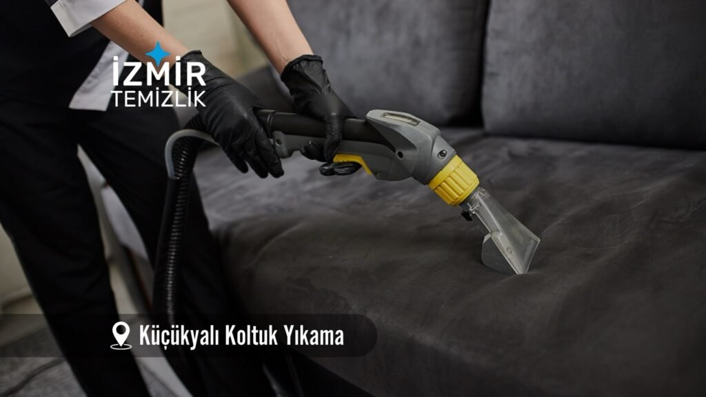 izmir küçükyalı koltuk yıkama izmir temizlik şirketi izmir küçükyalı koltuk yıkama fiyatları İzmir küçükyalı koltuk yıkama İzmir temizlik şirketi izmir küçükyalı koltuk yıkama şirketi