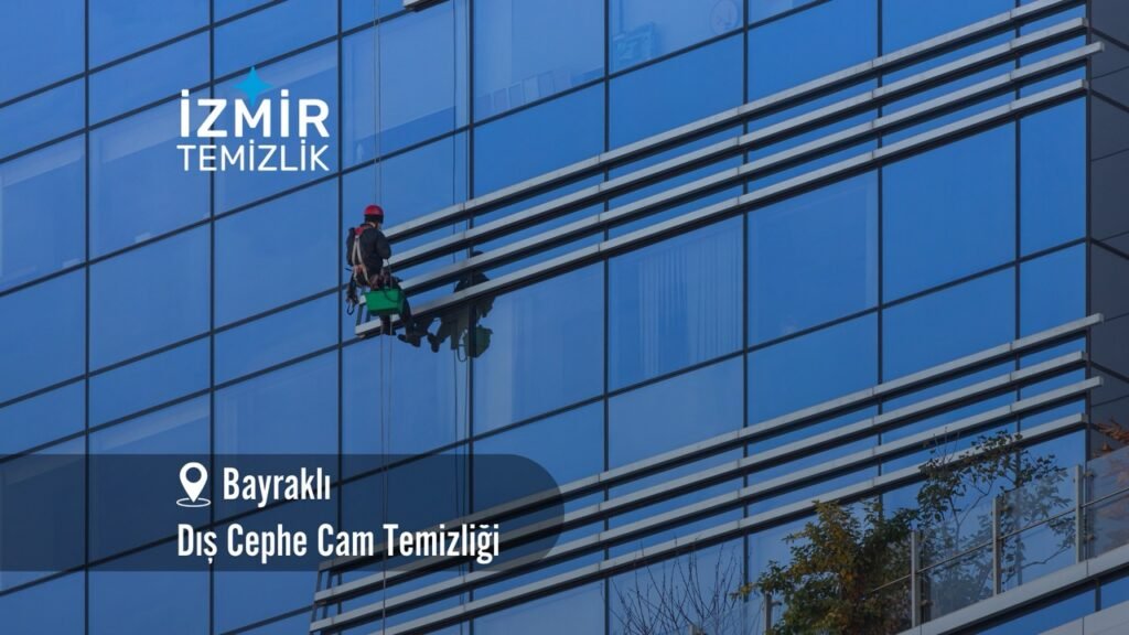 İzmir bayraklı dış cephe cam temizliği izmir temizlik şirketi izmir bayraklı dış cephe cam temizliği fiyatları bayraklı cam temizliği bayraklı temizlik şirketi