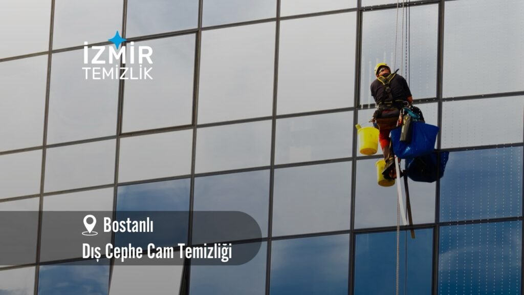 İzmir bostanlı dış cephe cam temizliği izmir temizlik şirketi izmir bostanlı dış cephe cam temizliği fiyatları bostanlı cam temizliği bostanlı temizlik şirketi