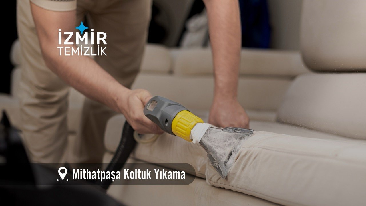 izmir mithatpaşa koltuk yıkama izmir temizlik şirketi izmir mithatpaşa koltuk yıkama fiyatları İzmir mithatpaşa koltuk yıkama İzmir temizlik şirketi izmir mithatpaşa koltuk yıkama şirketi