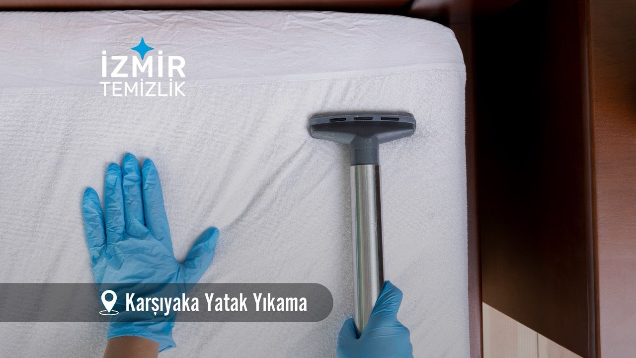 izmir karşıyaka yatak yıkama izmir temizlik şirketi izmir karşıyaka yatak yıkama fiyatları İzmir karşıyaka yatak yıkama İzmir temizlik şirketi izmir karşıyaka yatak yıkama şirketi
