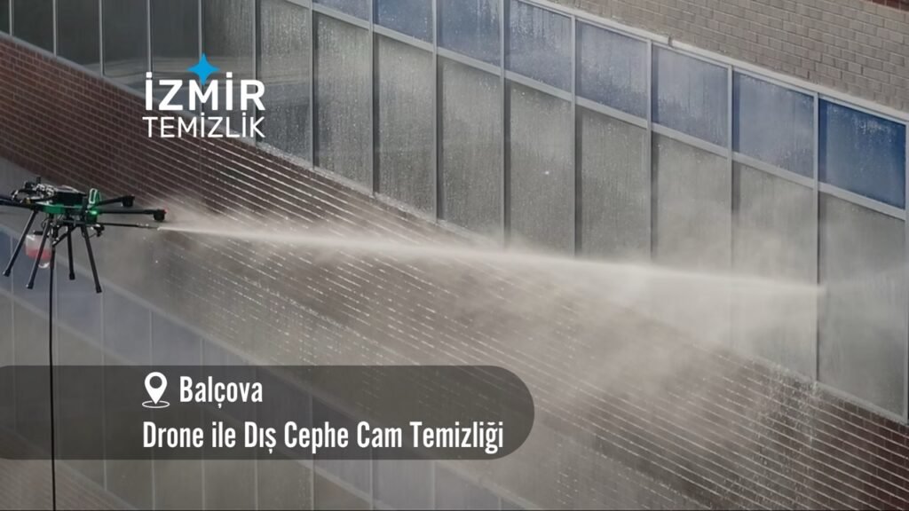 İzmir balçova Drone ile dış cephe cam temizliği izmir temizlik şirketi izmir balçova drone ile dış cephe cam temizliği fiyatları balçova drone ile temizlik