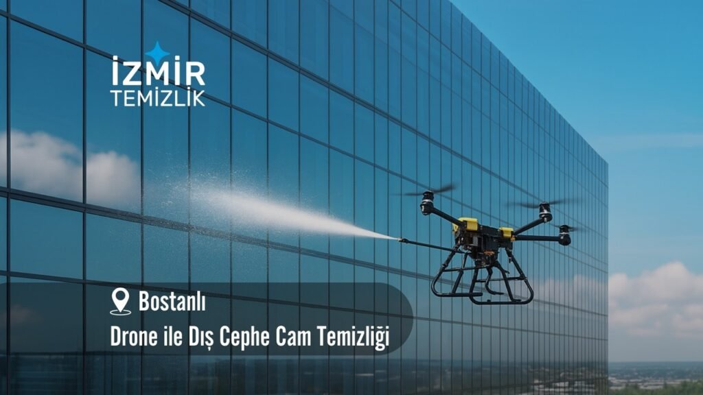 İzmir bostanlı Drone ile dış cephe cam temizliği izmir temizlik şirketi izmir bostanlı drone ile dış cephe cam temizliği fiyatları bostanlı drone ile temizlik