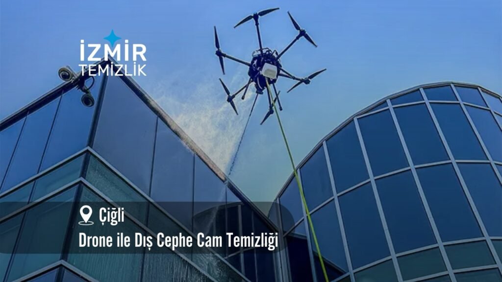İzmir Çiğli Drone ile dış cephe cam temizliği izmir temizlik şirketi izmir Çiğli drone ile dış cephe cam temizliği fiyatları Çiğli drone ile temizlik