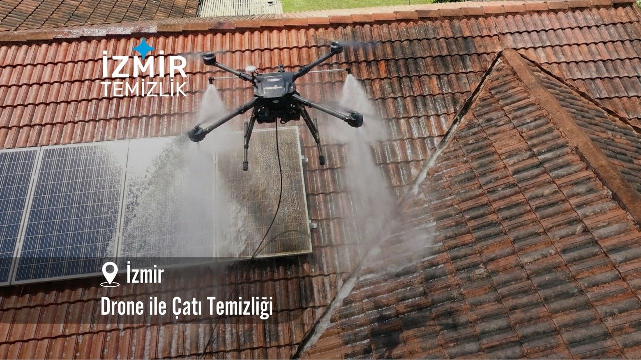 izmir drone ile çatı temizliği izmir temizlik şirketi izmir drone ile çatı temizliği fiyatları 2026 drone çatı temizliği