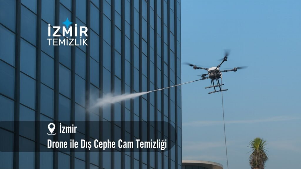 İzmir Drone ile dış cephe cam temizliği izmir temizlik şirketi izmir drone ile dış cephe cam temizliği fiyatları izmir drone ile temizlik