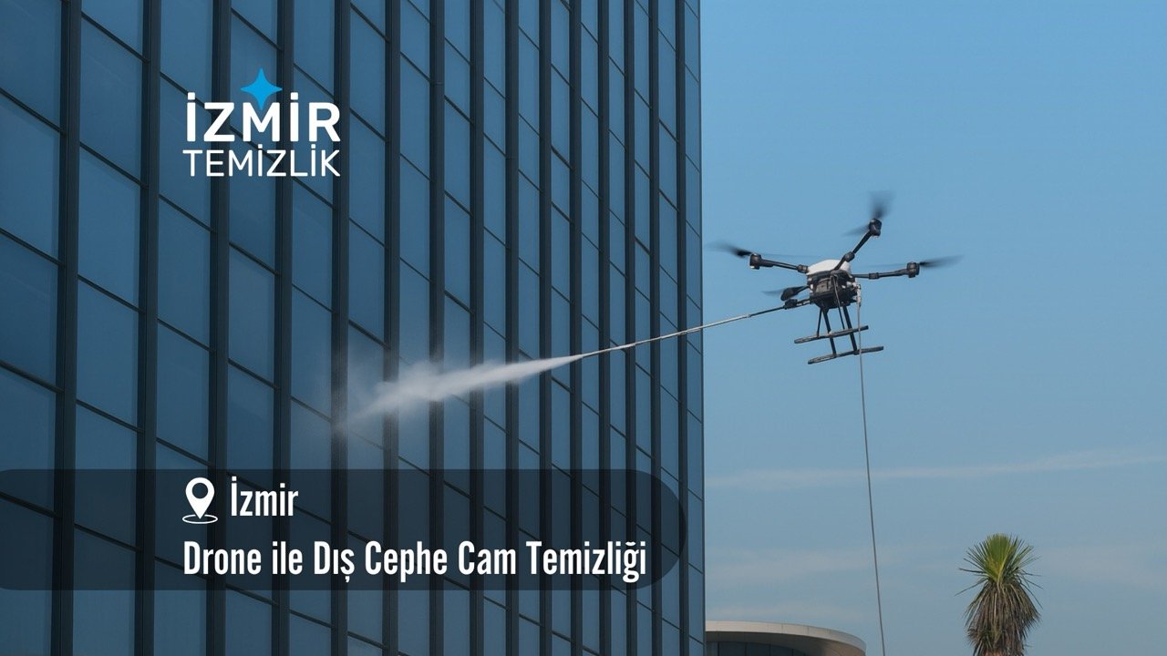 İzmir Drone ile dış cephe cam temizliği izmir temizlik şirketi izmir drone ile dış cephe cam temizliği fiyatları izmir drone ile temizlik