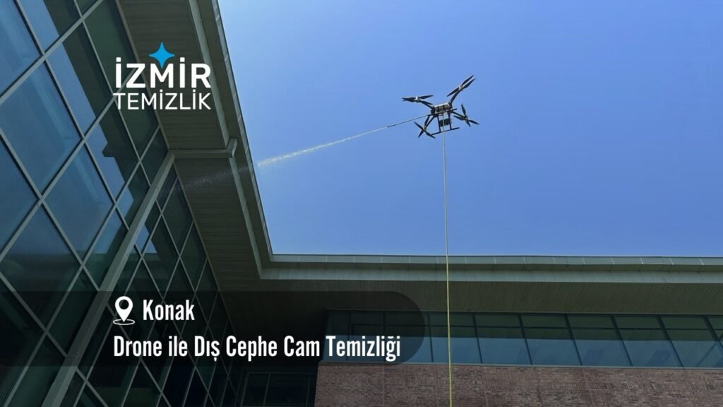 İzmir Konak Drone ile dış cephe cam temizliği izmir temizlik şirketi izmir Konak drone ile dış cephe cam temizliği fiyatları Konak drone ile temizlik