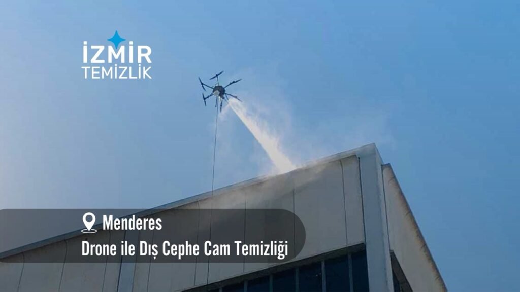 İzmir menderes Drone ile dış cephe cam temizliği izmir temizlik şirketi izmir menderes drone ile dış cephe cam temizliği fiyatları menderes drone ile temizlik