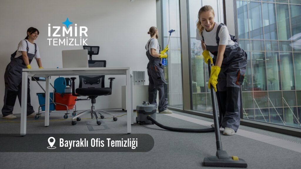 izmir bayraklı ofis temizliği izmir temizlik şirketi bayraklı temizlik şirketi izmir ofis temizliği izmir ofis temizlik şirketi bayraklı ofis temizlik şirketi bayraklı ofis temizliği fiyatları 2026