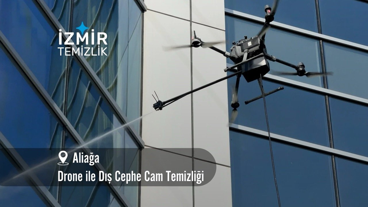 İzmir aliağa Drone ile dış cephe cam temizliği izmir temizlik şirketi izmir aliağa drone ile dış cephe cam temizliği fiyatları aliağa drone ile temizlik